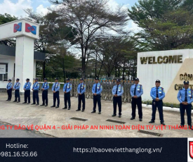 Bảng báo giá công ty Bảo vệ Quận 4 – Giải pháp An ninh Toàn diện từ Việt Thăng Long
