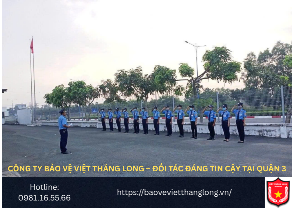 Công ty bảo vệ Việt Thăng Long – Đối tác đáng tin cậy tại Quận 3