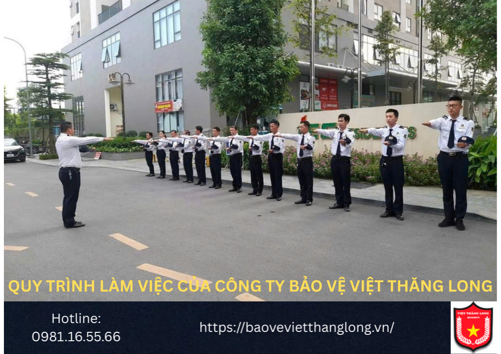 Quy Trình Làm Việc Của Công Ty Bảo Vệ Việt Thăng Long