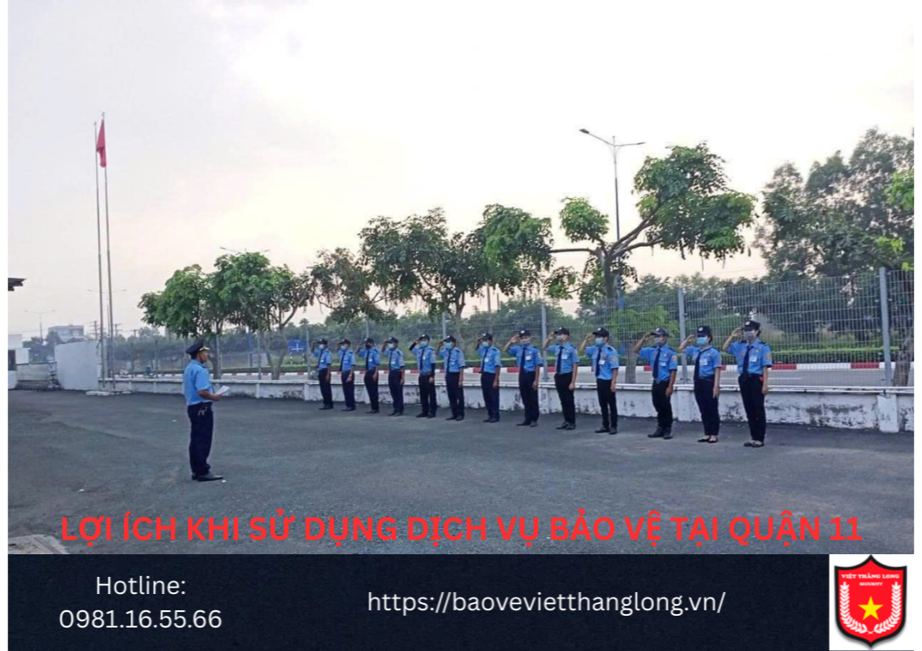 Lợi ích khi sử dụng dịch vụ bảo vệ tại quận 11