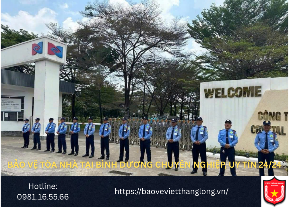 Bảo vệ tòa nhà tại Bình dương chuyên nghiệp, uy tín 24/24