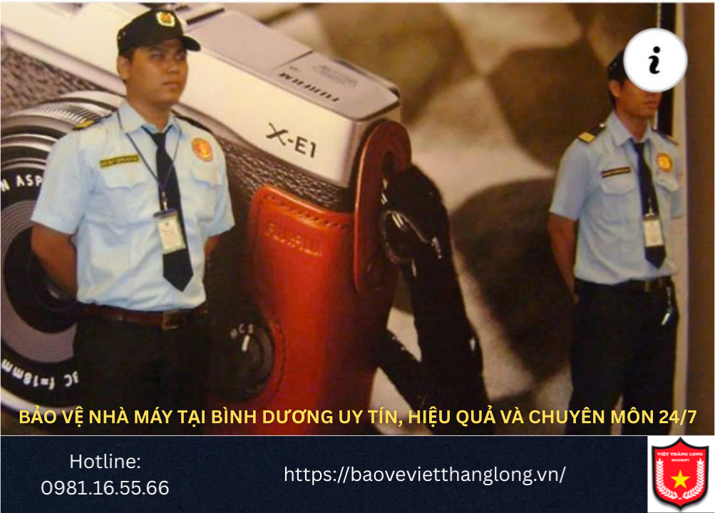 Bảo vệ nhà máy tại Bình Dương uy tín, hiệu quả và chuyên môn 24/7