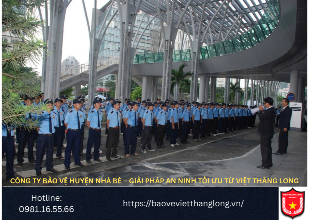 Bảng báo giá công ty bảo vệ huyện Nhà Bè – Giải pháp an ninh tối ưu từ Việt Thăng Long