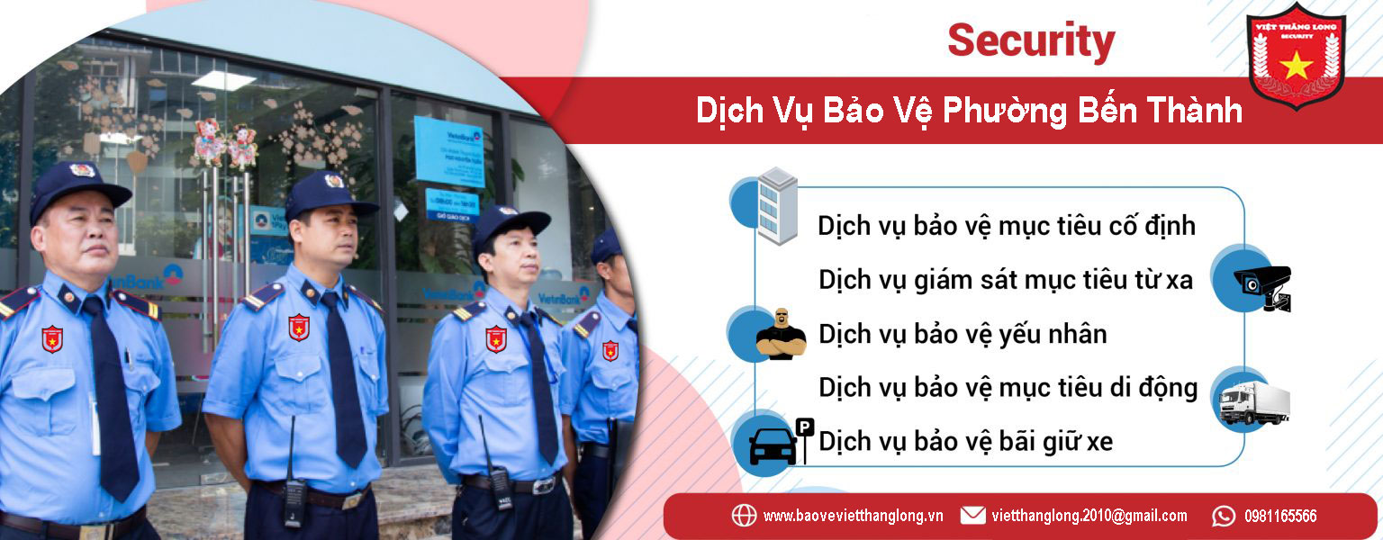 Dịch Vụ Bảo Vệ Phường Bến Thành – Giải Pháp An Ninh Toàn Diện Từ Việt Thăng Long