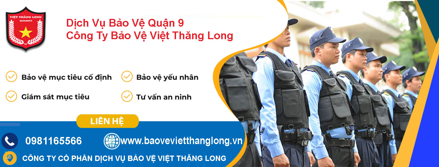 Dịch Vụ Bảo Vệ Quận 9 - Công Ty Bảo Vệ Việt Thăng Long