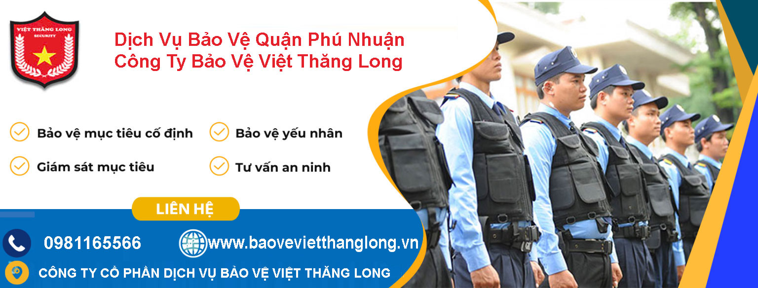 Dịch Vụ Bảo Vệ Quận Phú Nhuận - Công Ty Bảo Vệ Việt Thăng Long