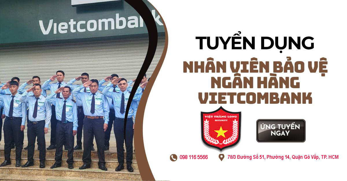 Tuyển dụng nhân viên bảo vệ ngân hàng Vietcombank